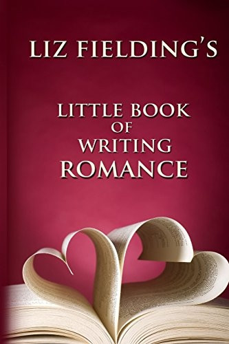 Liz Fielding's Little Book  - of Writing Romance