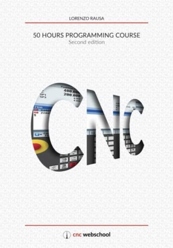 Cnc 50 Hour Programming  - Course: For Lathes, ISO  - Standard Functions, Siemens  - Fixed Cycles, Parametric  - Programming, Methods of Use