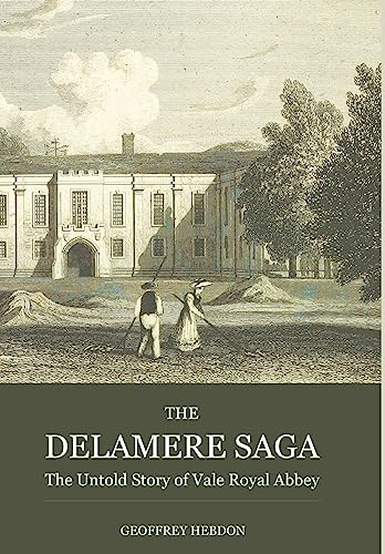 The Delamere Saga: The  Untold Story of Royal Vale  Abbey