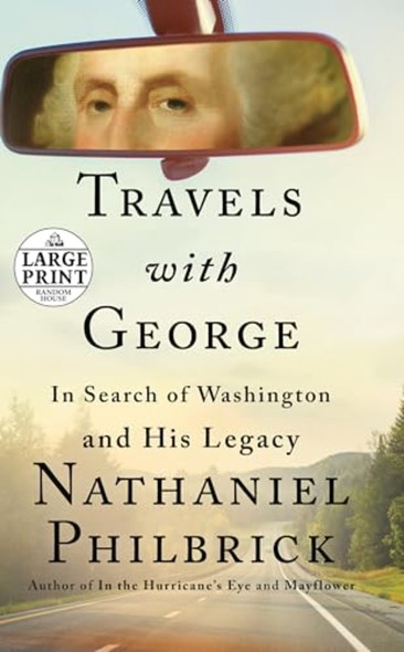 Travels with George: In Search of Washington and His Legacy