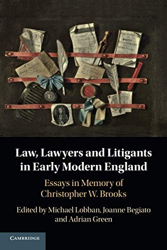 Law, Lawyers and Litigants in Early Modern England: Essays in Memory of Christopher W. Brooks