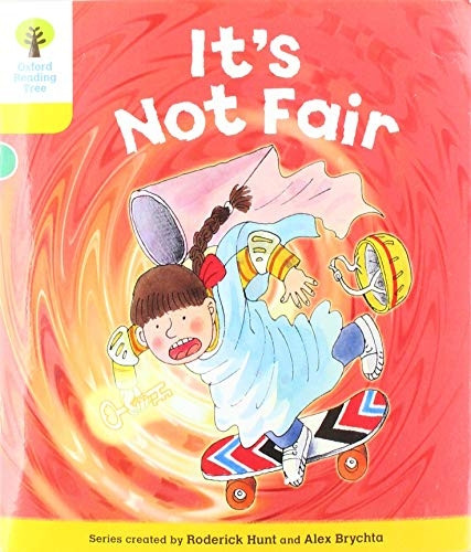 Oxford Reading Tree Biff, Chip and Kipper Stories: Level 5 More Stories A: It's Not Fair (Oxford Reading Tree Biff, Chip and Kipper Stories)