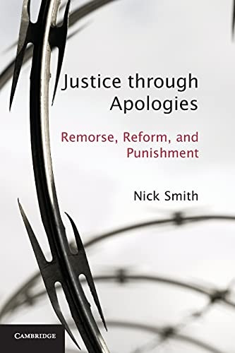 Justice through Apologies: Remorse, Reform, And Punishment