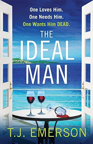 The Ideal Man: A BRAND NEW sun-drenched addictive psychological thriller from T.J. Emerson for 2023