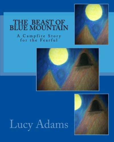 The Beast of Blue Mountain: A Campfire Story for the Fearful