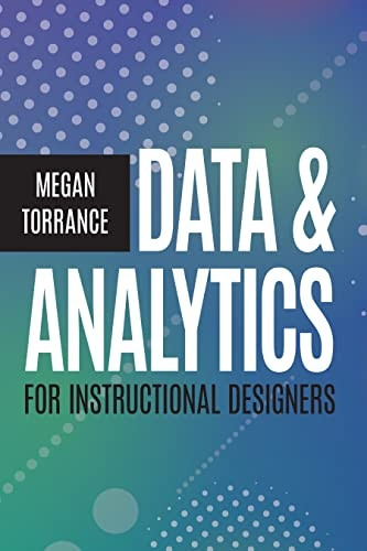 Data and Analytics for Instructional Designers (None)