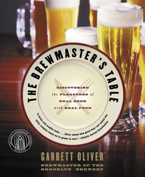 Brewmaster's Table: Discovering the Pleasure of Real Beer with Real Food