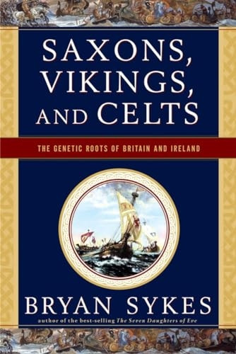 Saxons. Vikings and Celts  The Genetic Roots of Britain and Ireland