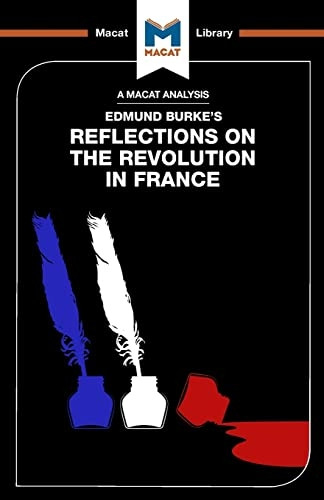 Reflections on the Revolution in France (The Macat Library)