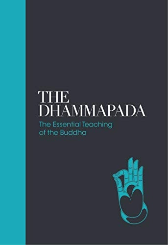 Dhammapada: The Essential Teachings of the Buddha (Sacred Texts)