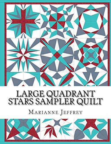 Large Quadrant Stars: A foundation paper pieced sampler quilt