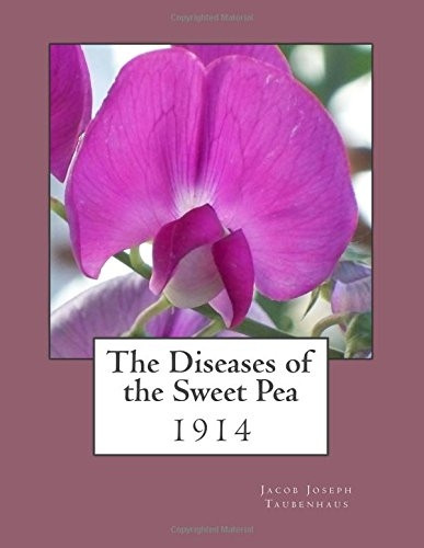 The Diseases of the Sweet Pea: 1914