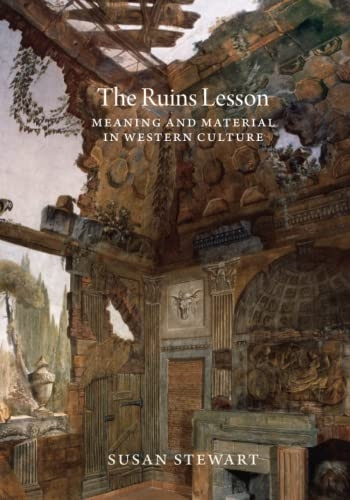 The Ruins Lesson: Meaning and Material in Western Culture