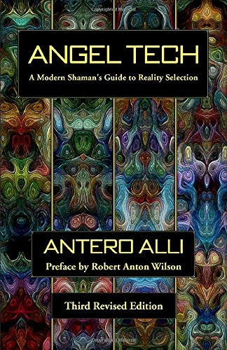 Angel Tech: Modern Shaman's Guide to Reality Selection