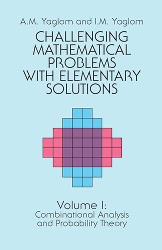 Challenging Mathematical Problems with Elementary Solutions: 001 (Challenging Mathematical Problems with Elementary Solutions)