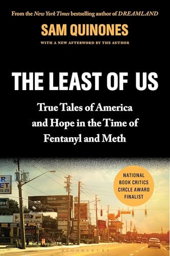 The Least of Us: True Tales of America and Hope in the Time of Fentanyl and Meth
