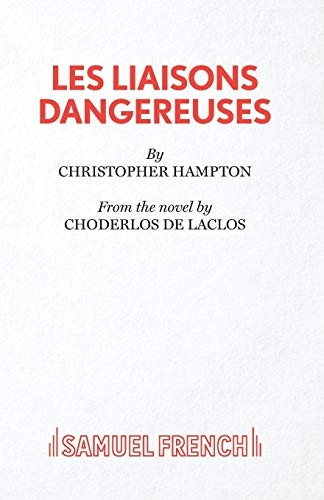 Les Liaisons Dangereuses: Play (Acting Edition)