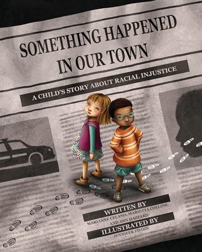 Something Happened in Our Town: A Child's Story about Racial Injustice