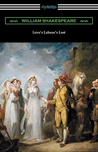 Love's Labour's Lost:  - (Annotated by Henry N.  - Hudson with an Introduction -  by Charles Harold Herford)