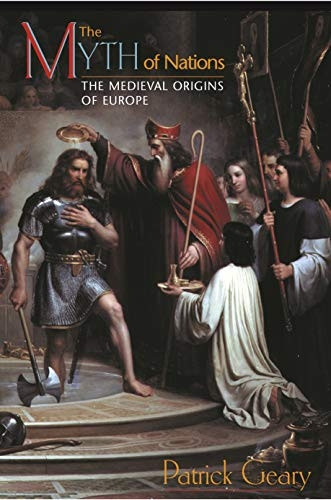 The Myth of Nations  The Medieval Origins of Europe