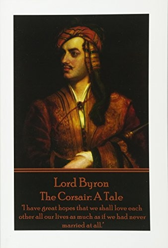 Lord Byron - The Corsair: A Tale: