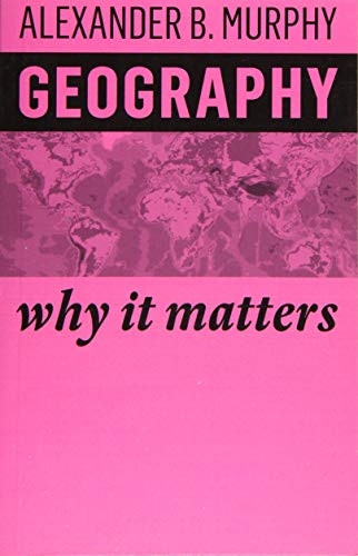 Geography: Why It Matters (Why It Matters)