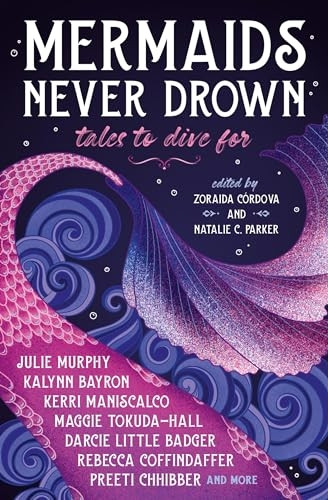 Mermaids Never Drown: Tales to Dive For (Untold Legends The)