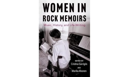 Women in Rock Memoirs: Music, History, and Life-Writing