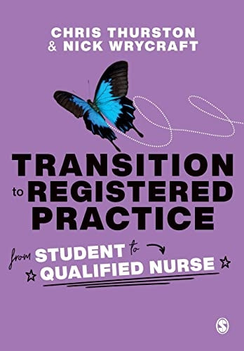 Transition to Registered Practice: From Student to Qualified Nurse