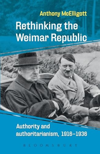 Rethinking the Weimar Republic: Authority and Authoritarianism 1916o¾Ã¶1936: Authority and Authoritarianism 1916...