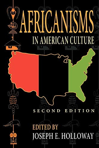 Africanisms in American Culture (Blacks in the Diaspora)