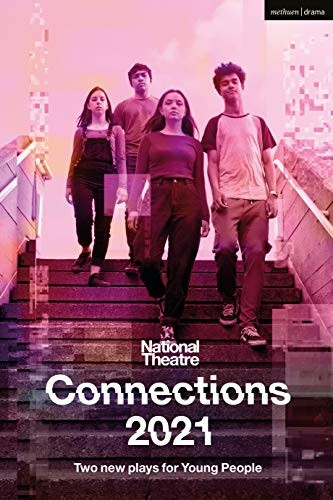 National Theatre Connections -  2021: Two Plays for Young -  People (Modern Plays)
