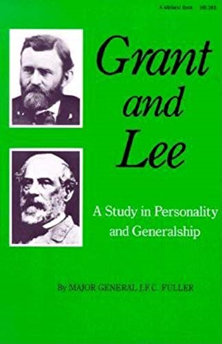 Grant and Lee: a Study in Personality and Generalship
