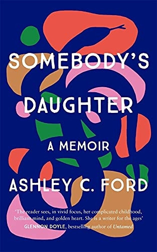 Somebody's Daughter: The  - International Bestseller and -  an Amazon.com book of  - 2021