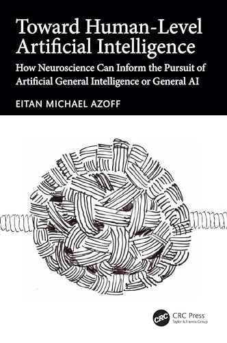 Toward Human-Level  Artificial Intelligence: How  Neuroscience Can Inform  the Pursuit of Artificial  General Intelligence or  General AI