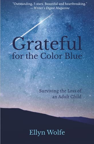 Grateful for the Color  - Blue: Surviving the Loss  - of an Adult Child