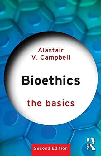 Bioethics: The Basics (The Basics)