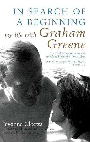 In Search of a Beginning: My Life with Graham Greene