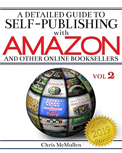 A Detailed Guide to  - Self - Publishing with Amazon  - and Other Online  - Booksellers: Proofreading,  - Author Pages, Marketing,  - and More