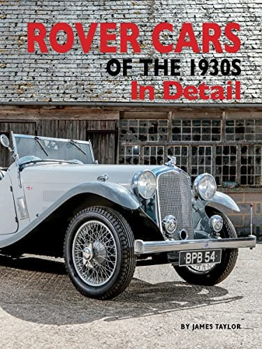 Rover Cars of the 1930s In Detail (In Detail)