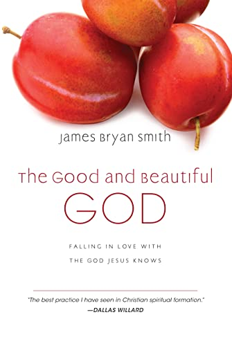 The Good and Beautiful God: Falling in Love with the God Jesus Knows (Apprentice (IVP Books))