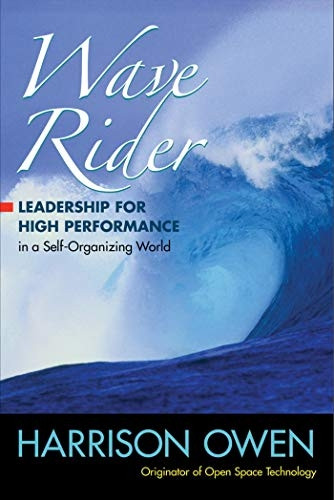 Wave Rider: Leadership for High Performance in a Self-Organizing World