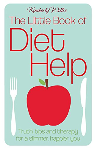 The Little Book Of Diet Help: Truth, tips and therapy for a slimmer, happier you