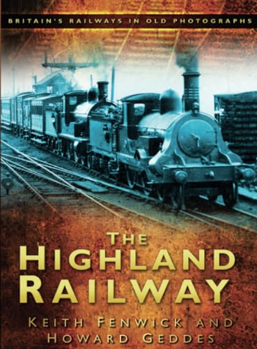 The Highland Railway (Britain in Old Photographs)