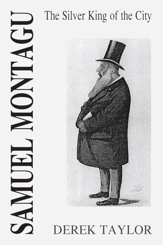 Samuel Montagu: The Silver King of the City