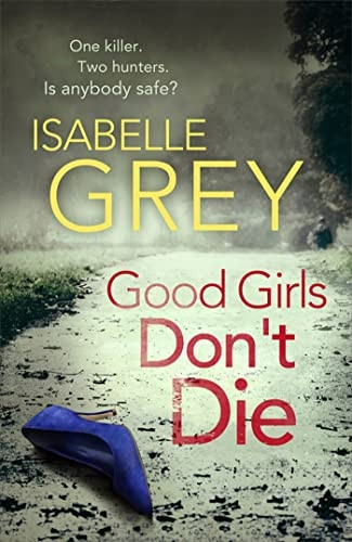 Good Girls Don't Die: A Detective Grace Fisher Novel