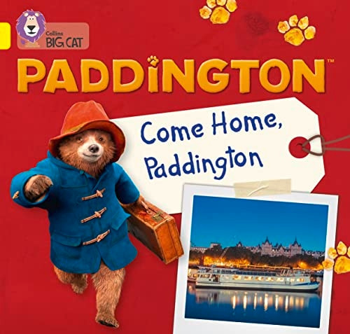 Paddington: Come Home, Paddington: Band 3/Yellow (Collins Big Cat) (Collins Big Cat)