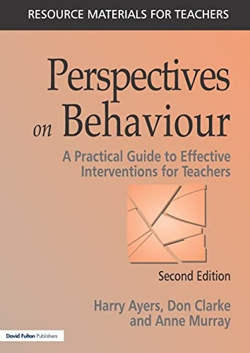 Perspectives on Behaviour: A Practical Guide to Effective Interventions for Teachers (Resource Materials for Teachers): A Practical Guide to Effective ... Teachers (Resource Materials for Teachers)
