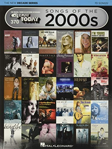 Songs of the 2000s - The New Decade Series: E-Z Play Today Volume 370 (The New Decade - E-Z Play Today)