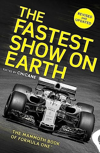 The Fastest Show on Earth: The Mammoth Book of Formula One (TM)